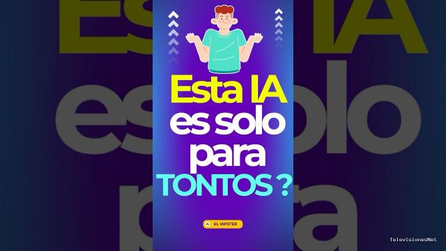 [El Hipster] (March 11, 2025) Esta IA es el ChatGPT pero… Para Tontos ?