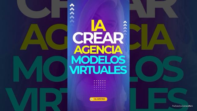 [El Hipster] (April 6, 2025) ¡Crea Influencers Virtuales con IA y gana dinero!