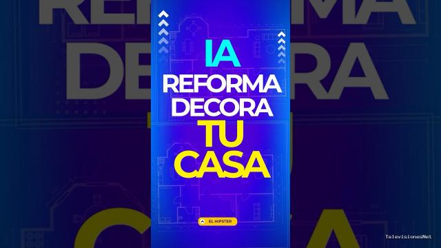 [El Hipster] (April 10, 2025) ¡Decora tu casa con IA y olvida las reformas caras!