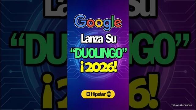 [El Hipster] (February 4, 2026) Google lanza Su Propio Duolingo y es Gratis!