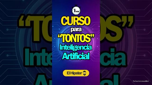 [El Hipster] (March 2, 2026) El Curso «IA Para Tontos»: De 0 a Experto en 1 Minuto