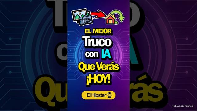 [El Hipster] (July 28, 2026) Este Truco hace que la IA reforme tu casa Sola
