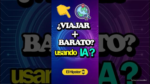 [El Hipster] (July 27, 2026) El Truco IA para viajar que las aerolíneas NO Quieren que Sepas