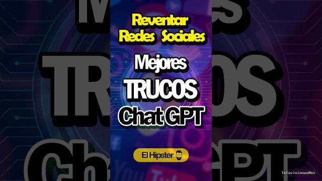 [El Hipster] (August 26, 2026) ¡Trucos con Chatgpt que te ayudarán a Reventar las Redes Sociales!