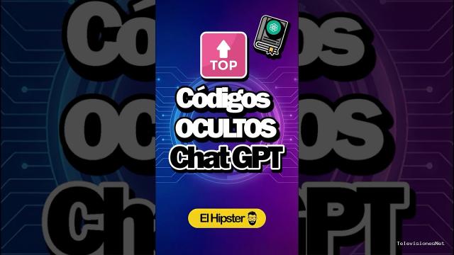 [El Hipster] (August 21, 2026) Los mejores Códigos Ocultos DE Chatgpt QUE Tienes QUE Probar
