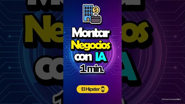 [El Hipster] (September 16, 2026) Montamos un Negocio con IA desde 0 [ Tutorial 1 Minuto ]